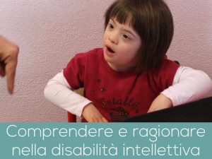 Comprendere e ragionare nella disabilità intellettiva